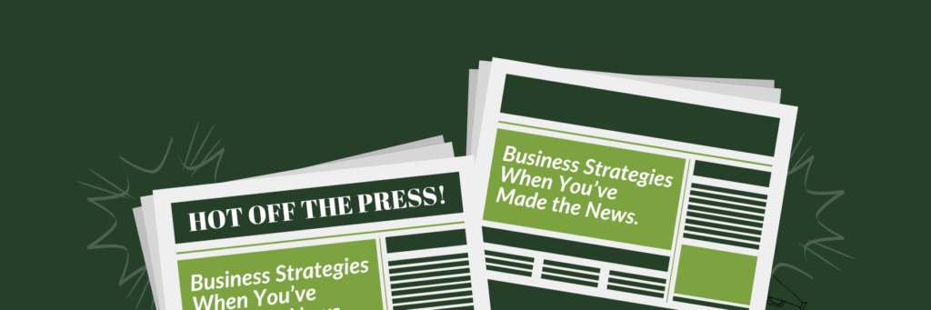 Hot Off The Press: Business Strategies When You've Made The News, Linden Digital Marketing