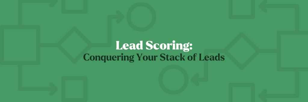 Lead Scoring: Conquering Your Stack of Leads, Linden Digital Marketing