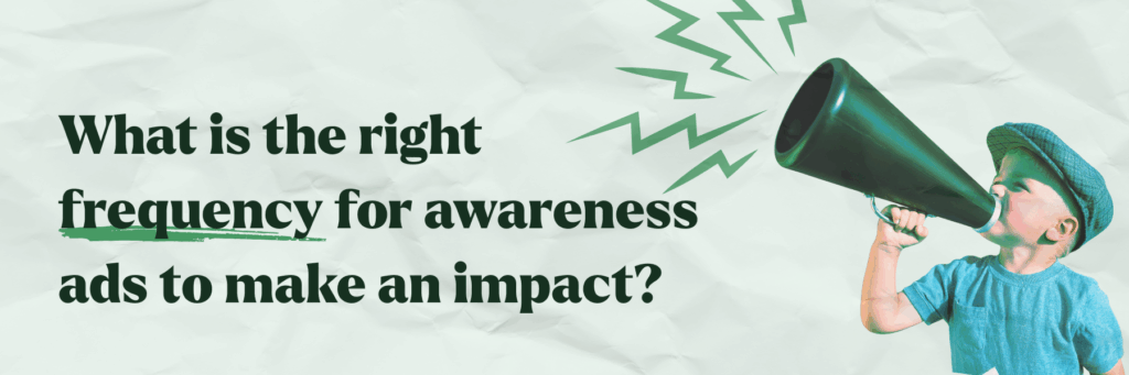 States, "What is the right frequency for awareness ads to make an impact?" with a little boy screaming into a mega phone that resonates electric bolts on a paper texture background.